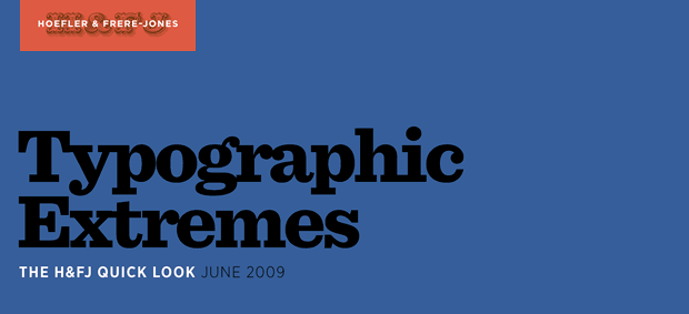 The H&FJ Quick Look: Typographic Extremes
