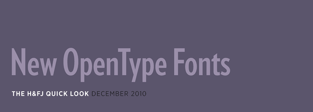 The H&FJ Quick Look: New OpenType Fonts